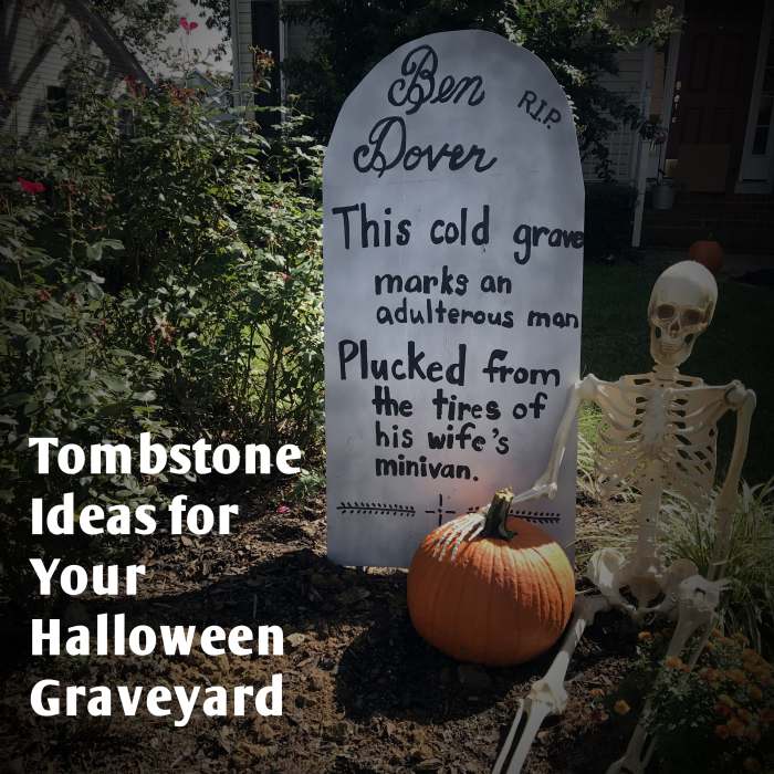 Transform your yard into a creepy Halloween graveyard with fake tombstones and clever epitaphs. Here are ideas for funny R.I.P. names and spooky tombstone sayings, plus easy instructions for making your own headstones.