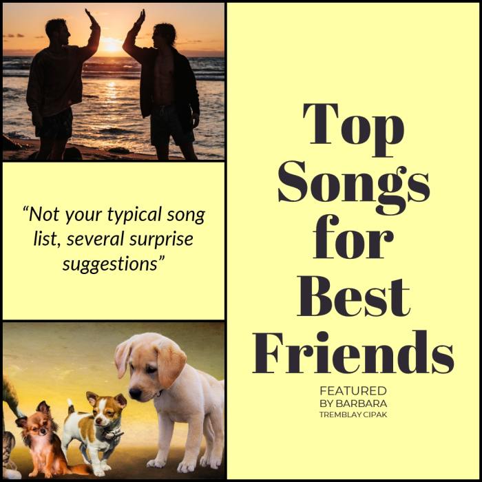 Top songs for best friends featured. Not your typical best friends playlist. A few surprise selections featured.