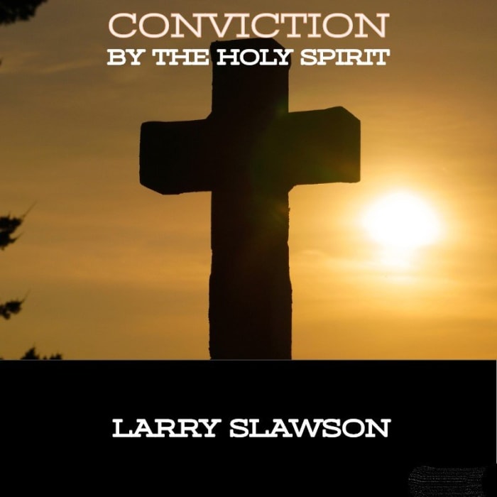 What Is Conviction By The Holy Spirit - Closing u