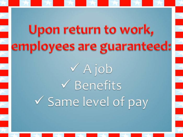 Under FMLA, eligible employees are guaranteed a job, benefits, and the same level of pay upon return.