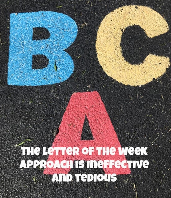 With the letter of the week approach, children have long forgotten A, B, and C by the time they finally reach Z.