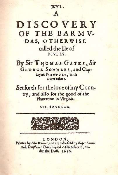 "A Discovery of the Barmudas, Otherwise Called the Ile of Divels" Jourdain. http://en.wikipedia.org/wiki/File:Sylvester_Jordain_-_Discovery_of_the_Barmudas.jpg