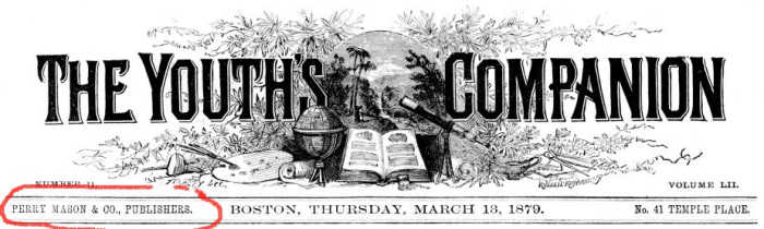 Perry Mason & Co. Publishers of ' The Youth's Companion' magazine that was Erle Stanley Gardner's childhood favorite