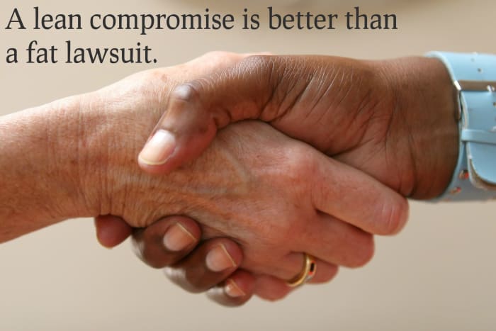 "A lean compromise is better than a fat lawsuit." - George Herbert, Welsh priest and poet