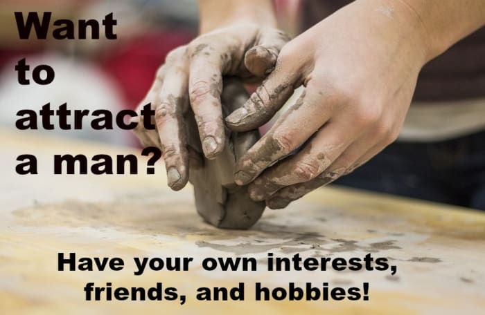 To attract a man, a woman should have activities she's passionate about and make her more interesting.