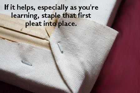 Staple the pleat into place if it helps. That way you have something holding down the fabric when you're dealing with the final flap of canvas.
