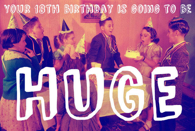 Send this image to the new 18-year old in your life to let them know they're still a kid in your eyes!