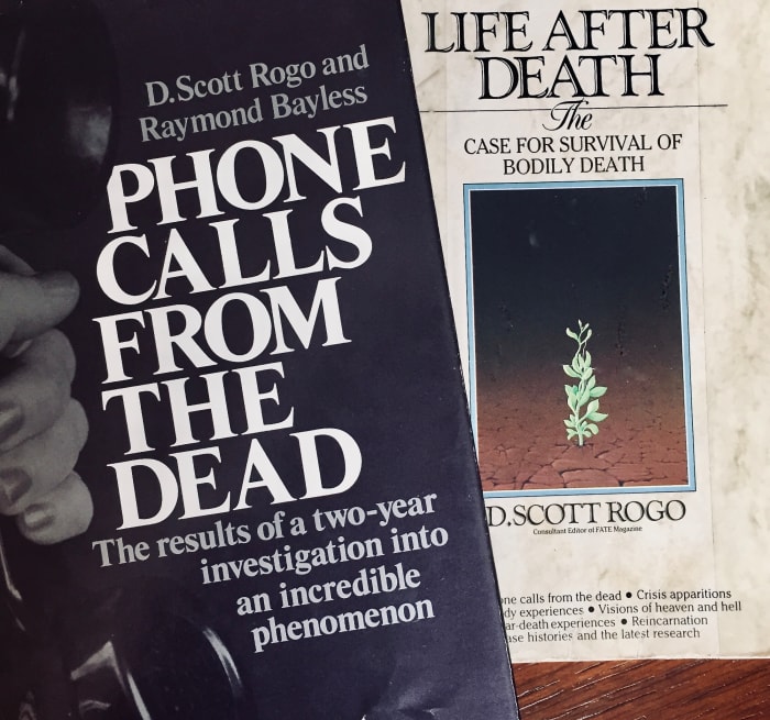 "Phone Calls From the Dead" by D. Scott Rogo and Raymond Bayless, and "Life After Death" by D. Scott Rogo.