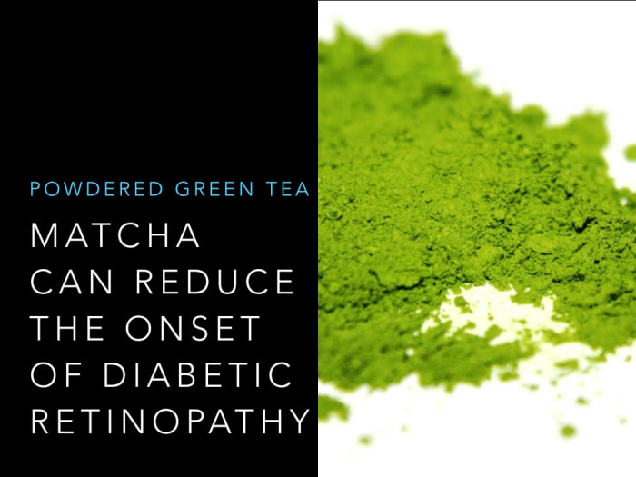 Diabetes and Vision: Drinking matcha has been proven to naturally improve ocular health and lower the risk of diabetic retinopathy.
