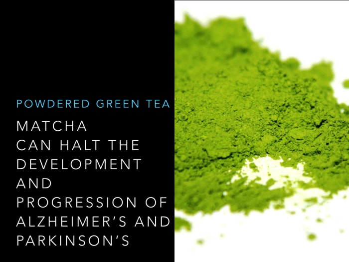 Drinking matcha and green tea now may greatly reduce your chances of getting Alzheimer's and Parkinson's disease in your senior years.