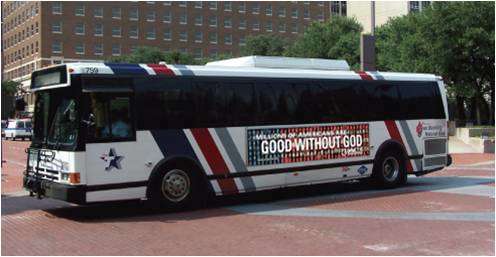 A Dallas-Fort Worth bus ad proclaims "Millions of Americans are good without God."