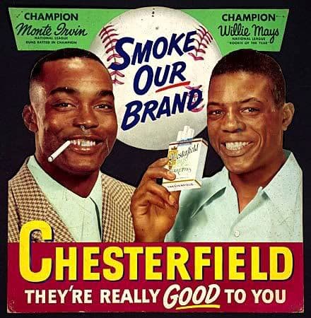 Mays and Irvin in a 1951 cigarette ad. They remained close friends throughout their careers, even opening up a liquor store in Brooklyn.