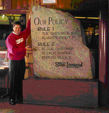 Stew Leonard's Rock Policy: Rule 1: The Customer Is Always Right. Rule 2: If the Customer Is Ever Wrong, Reread Rule 1