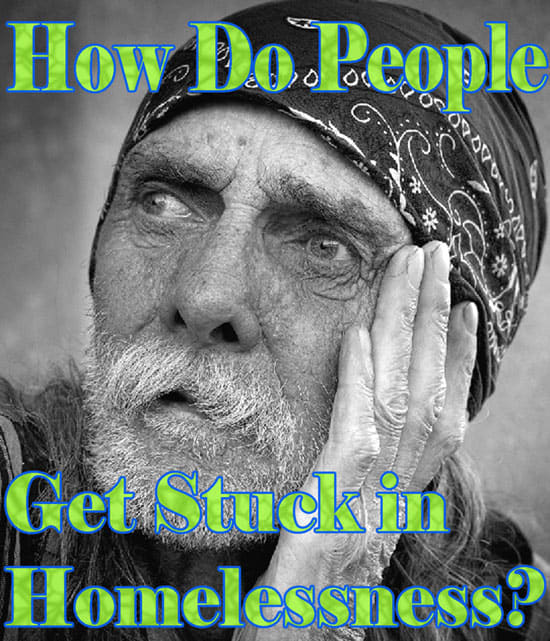 Find out how some people get stuck in a state of homelessness by the things that happen while being homeless.