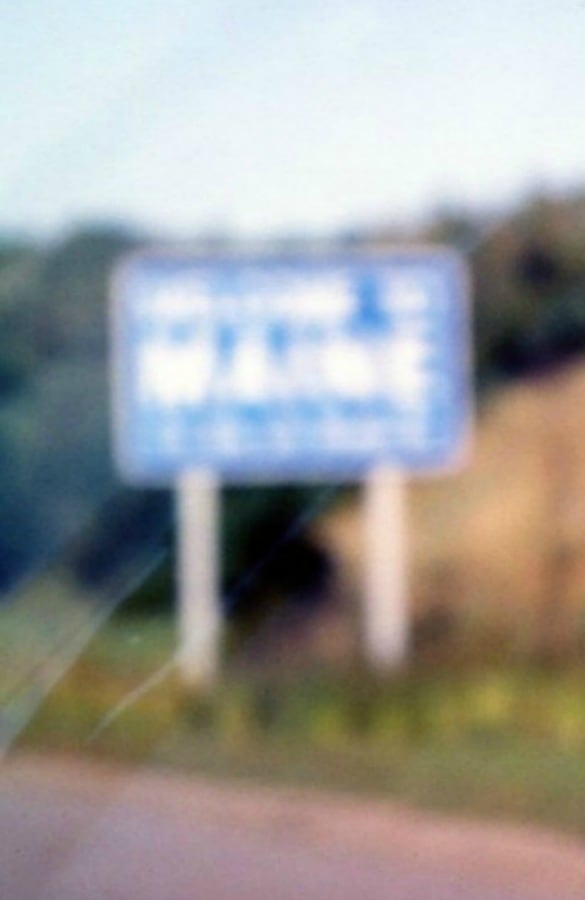 Old camera, didn't realize until we got home the picture was blury. Not worth making another 3000 mile round trip for a better one. If you squint your eyes, you can see it does say "Maine".
