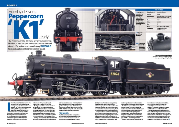 One of the Hornby Magazine product report centre spreads. The Hornby K1 2-6-0 appeared mail order and on the shelves late 2014. Following editorials saw the favourable comparison with the real thing. One K1 is owned and maintained by NELPG