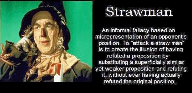 Replacing your opponents argument with one that is similar but can be easily defeated is a Straw Man tactic.