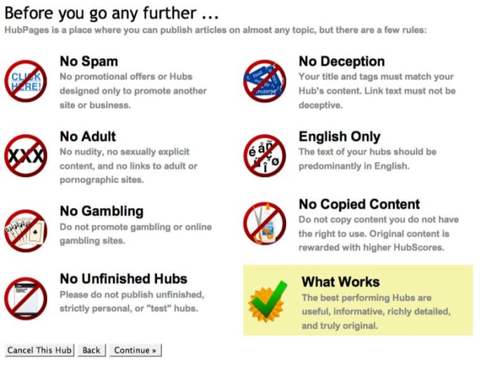 Many new authors seem to click past this screen without reading but really it tells you exactly what NOT to do when making a Hub. The number one place new Hub authors blow it is by not paying attention to how HubPages defines spam.