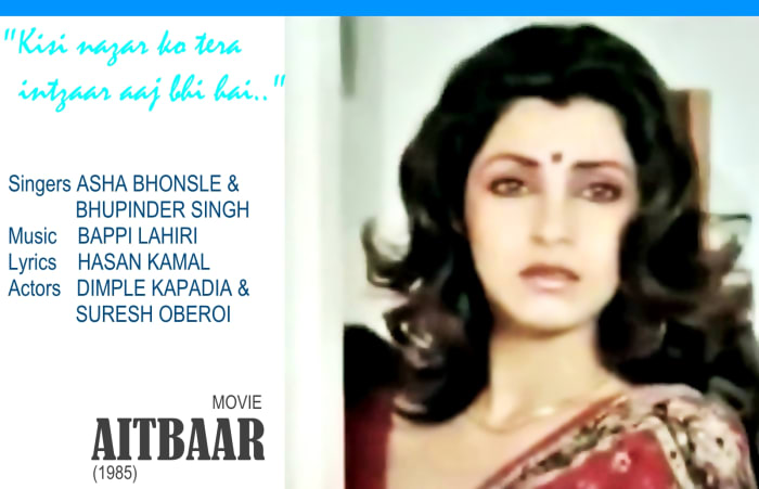 Dimple Kapadia featured in the song, "kisi nazar ko tera intzaar aaj bhi hai.." for the movie AITBAAR (1985)