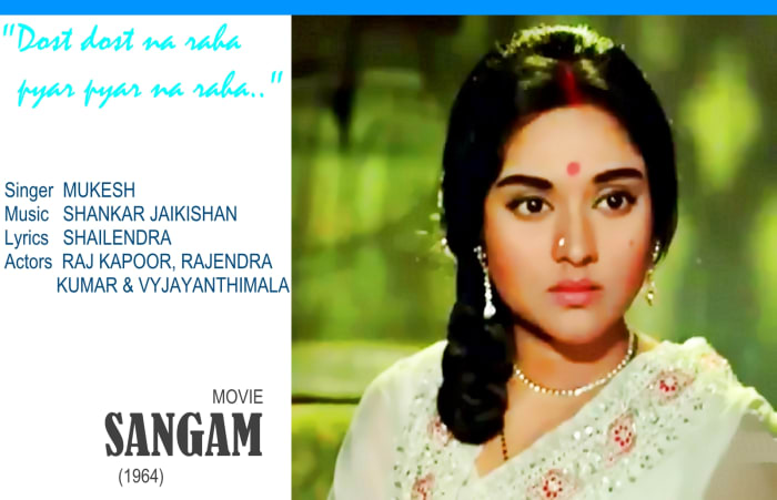 Vyjayanthimala featured in the song "Dost dost na raha.." sung by Mukesh for the movie SANGAM (1964)
