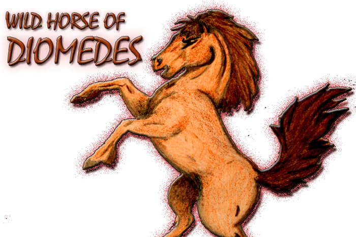 The wild horses of Diomedes were one of the twelve labors Hercules would have to endure to cleanse his soul of sin.