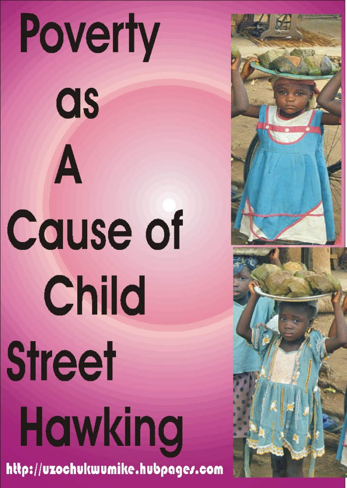 Poverty as a cause of child/children street hawking. Poverty has pushed many children into street hawking.