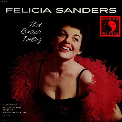 Felicia Sanders first introduced the song to the cabaret circuit in 1954 and subsequently did a recording herself in 1959