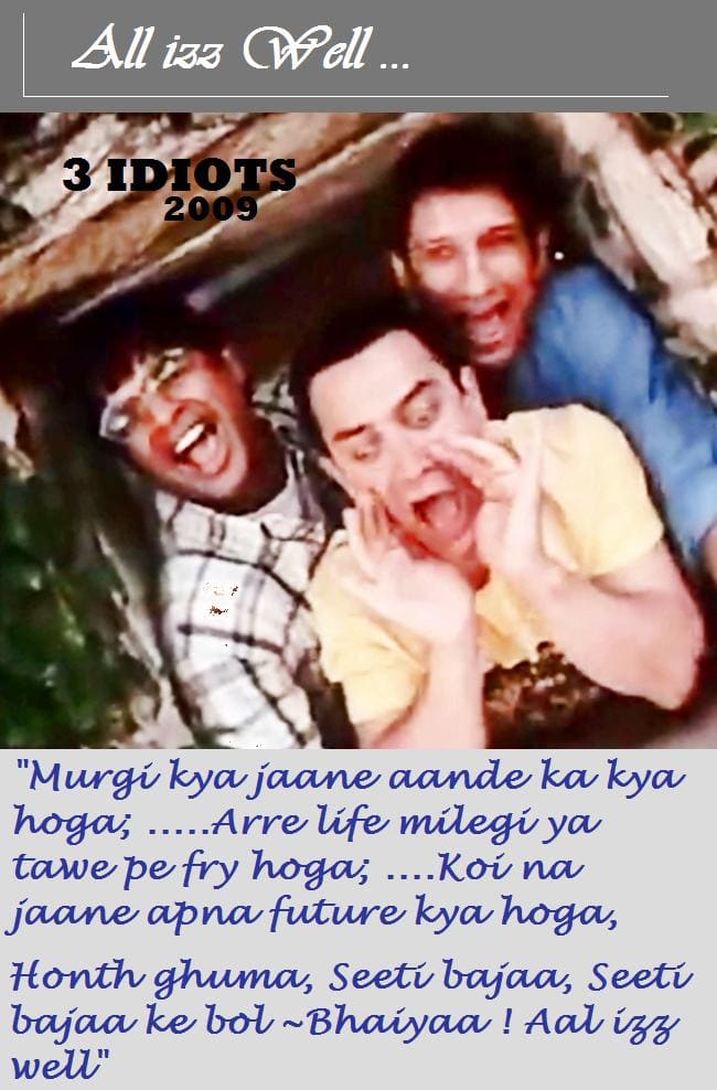 Aamir Khan, Madhavan & Sharman Joshi in 3 Idiots - A great piece of philosophy, music and comedy interwoven in a song.