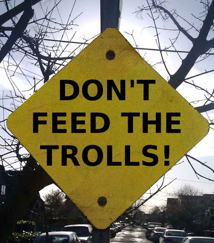 Keep your cool with the troll, don't let them get under your skin and, whatever you do, don't let them smell your fear.
