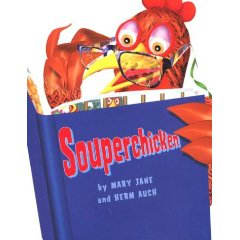 Souperchicken by Mary Jane and Herm Auch Henrietta helps her friends avoid becoming the main course in this deliciously silly tale about a chicken who isn't, and the power of reading.