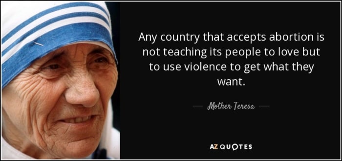 Outspoken views on abortion were one of the few few but notable areas where Theresa was attacked. She is not known to have apologized.