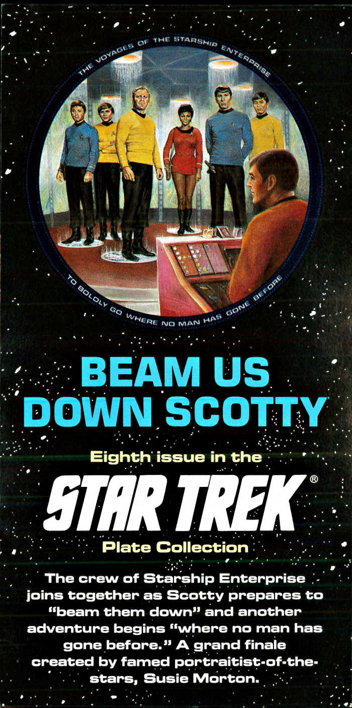 The crew of Starship Enterprise joins together as Scotty prepares to "beam the down" and another adventure begins "where no man has gone before." A grand finale created by famed portraitist of the stars, Susie Morton.