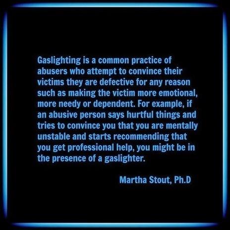 Gaslighting Definition by Martha Stout, Ph.D
