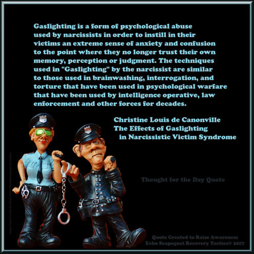 Quote by Christine Louis de Canonville, a therapist who teaches other therapists about narcissism, of The Roadshow for Therapists, and The Three Faces of Evil. Christine visited us on a regular basis on our once again hijacked, and now trashed FB.