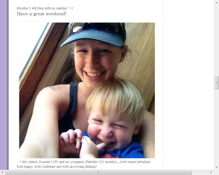 Oldest (Journee 16) and youngest (Fletcher 21 months) of 7 kids raised with attachment parenting. Site below says "Children who are raised with attachment parenting grow up have lots of self confidence, and it also instills compassion and nurturing."