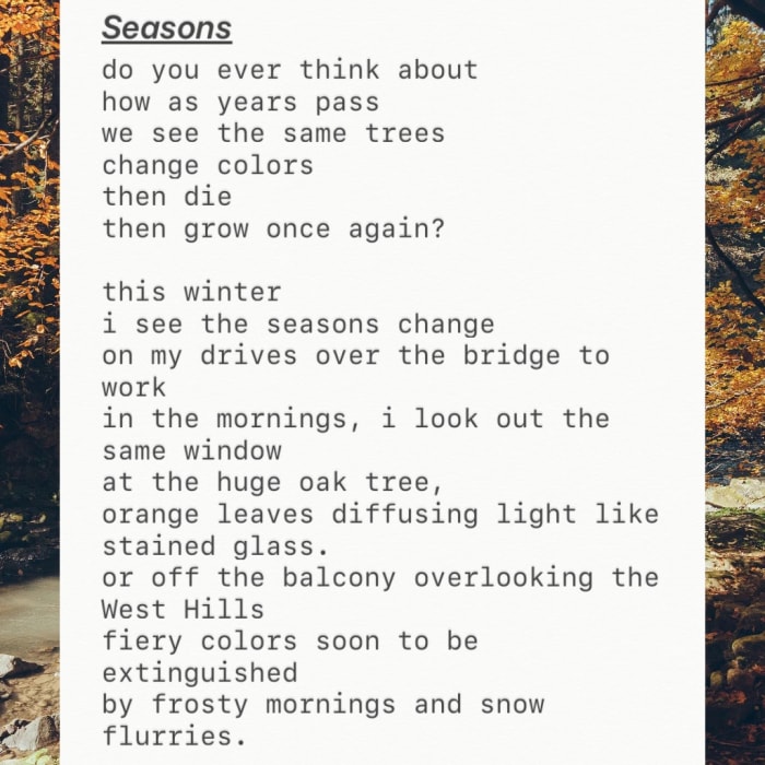 A poem about the transitioning seasons, their cyclical nature, and the feeling of seeing death and rebirth.