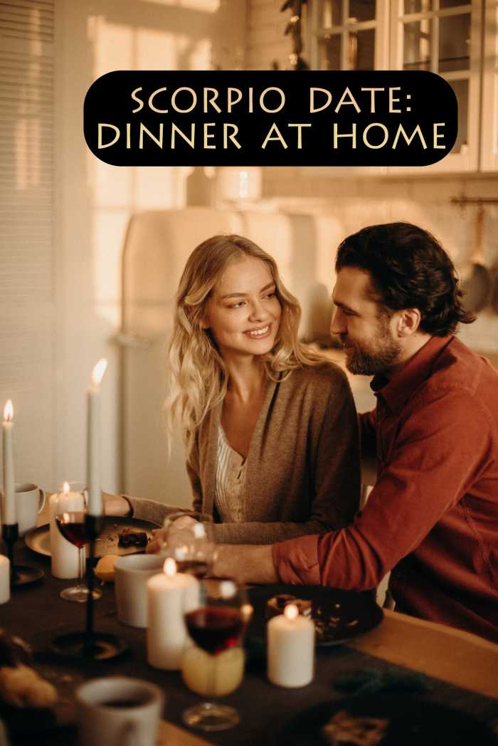The old saying is true: the quickest way to the heart is the stomach. Invest in some good cooking practices, and you'll surely win over a Scorpio.