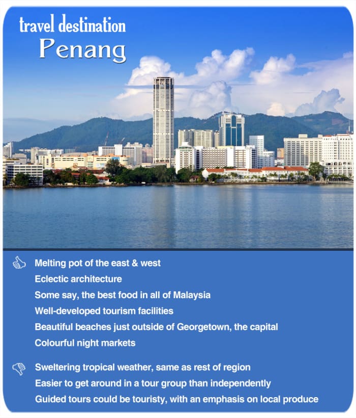 Penang well deserves its nickname of "Pearl of the Orient." This former Straits Settlements colony has everything an idyllic tropical vacation would need.
