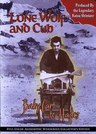Cover for Lone Wolf and Cub: Baby Cart to Hades (aka Lightning Swords of Death) Starring Tomisaburo Wakayama.