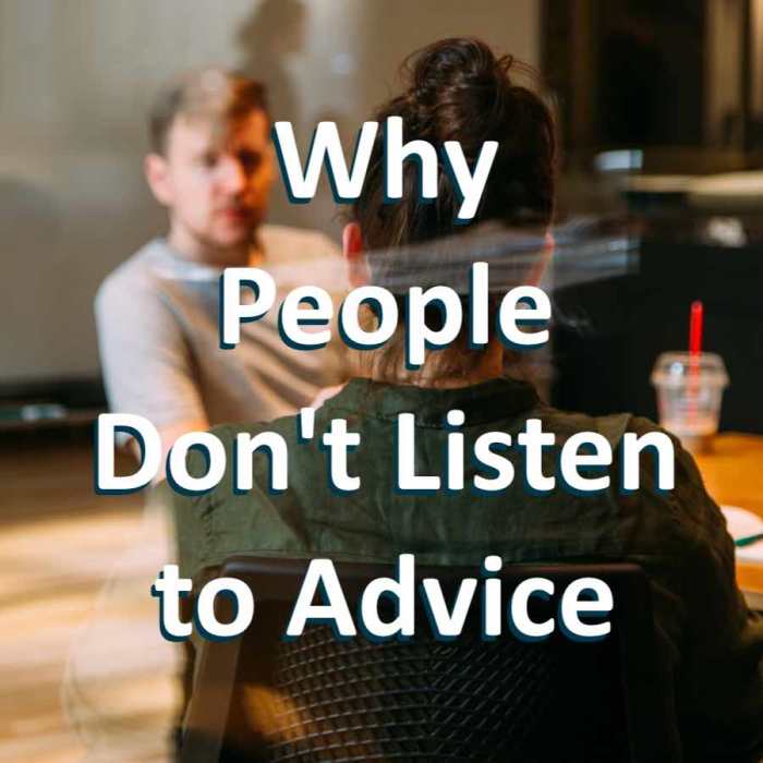 Five Reasons Why People Don't Listen to Advice PairedLife Relationships