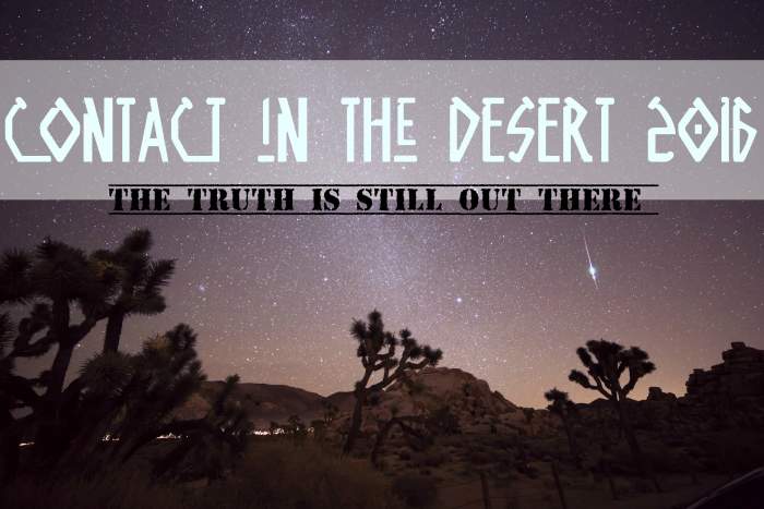 CONTACT in the DESERT (CITD) is a four-day UFO conference exploring Ancient Astronaut Theory, Extraterrestrial Life, Human Origins, Crop Circles, Anti-Gravity Machines, UFO Sightings, Planet X, Contact Experiences, and the Need to Know.