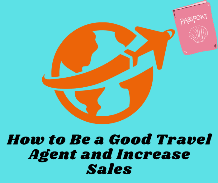 How to Be a Good Travel Agent and Increase Sales HubPages