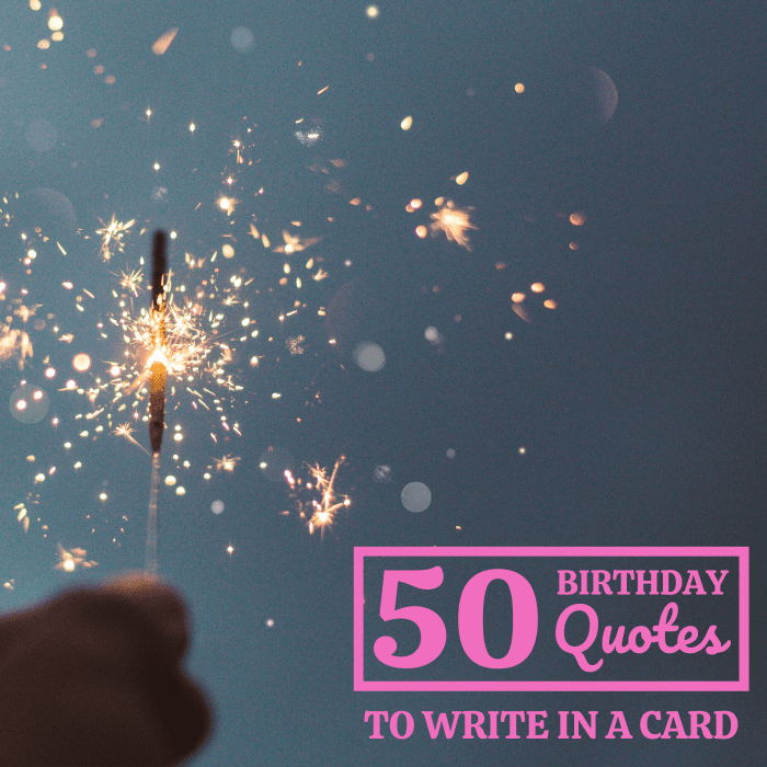 Inscribing a relevant quote is a great way to personalize a birthday card. The 50 listed here range from funny to silly to serious to sincere.