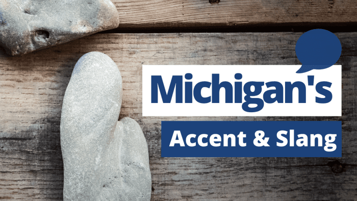 The Michigan Accent (and fun Michigan terminology)