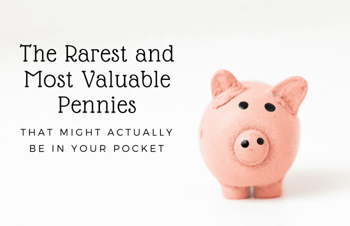 Read on to discover how much the pennies in your piggy bank are really worth. . .