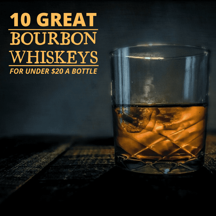 The 10 Best Bourbon Whiskeys for Under 20 Delishably