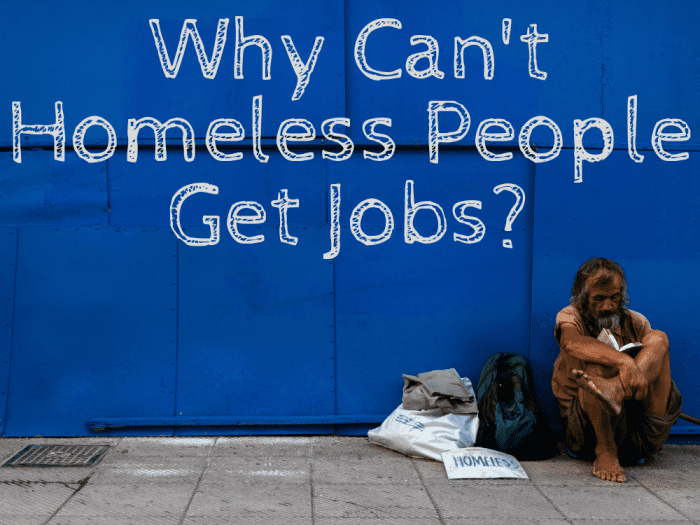 Why Don't Homeless People Just Get Jobs? Soapboxie