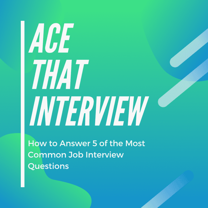 How to Answer 5 of the Most Common Job Interview Questions - HubPages