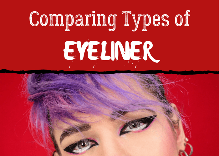 Learn about the advantages and drawbacks of gel, liquid, kohl and shadow eyeliner.
