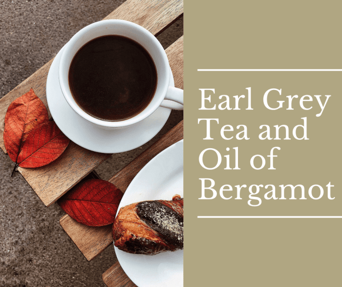 Read on to learn about Earl Grey tea and bergamot oranges.